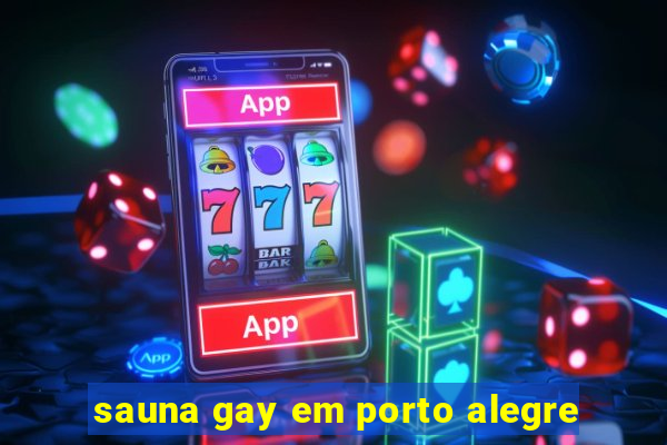 sauna gay em porto alegre