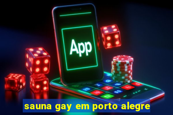 sauna gay em porto alegre