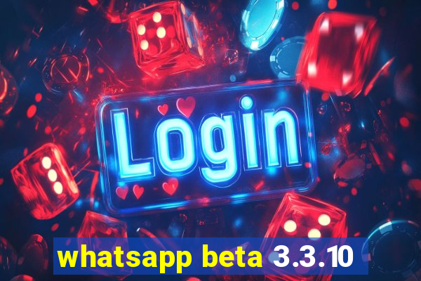 whatsapp beta 3.3.10