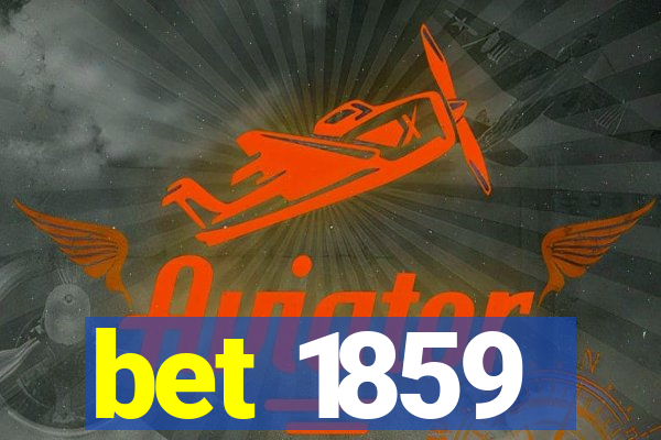 bet 1859