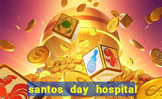 santos day hospital trabalhe conosco