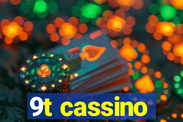 9t cassino