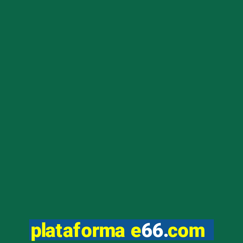 plataforma e66.com