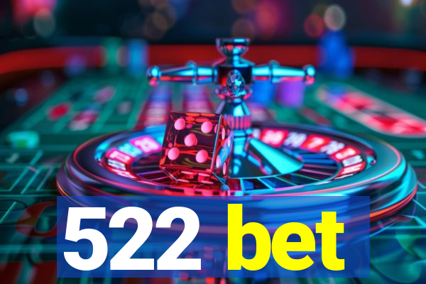 522 bet