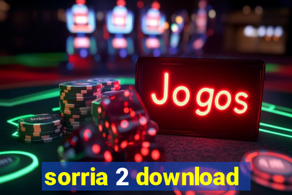 sorria 2 download