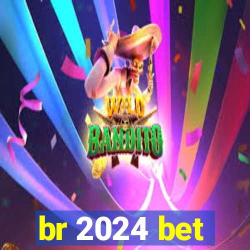 br 2024 bet