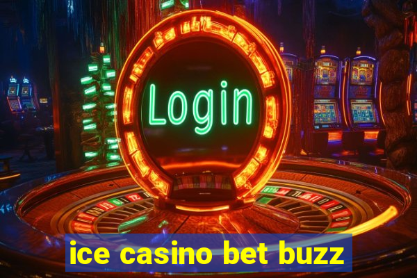 ice casino bet buzz