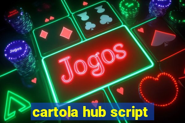 cartola hub script