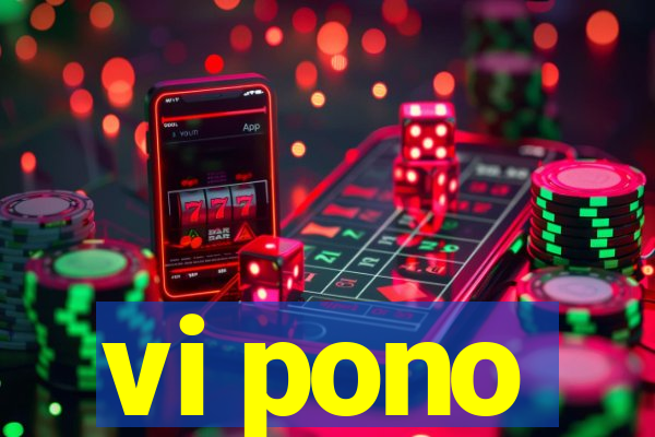 vi pono