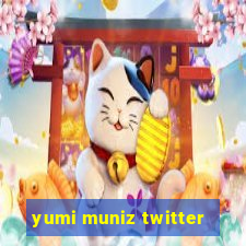 yumi muniz twitter