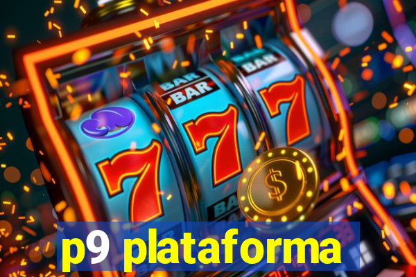 p9 plataforma