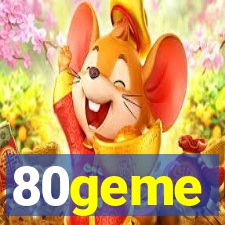 80geme