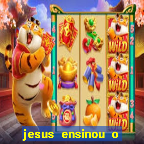 jesus ensinou o segredo da prosperidade