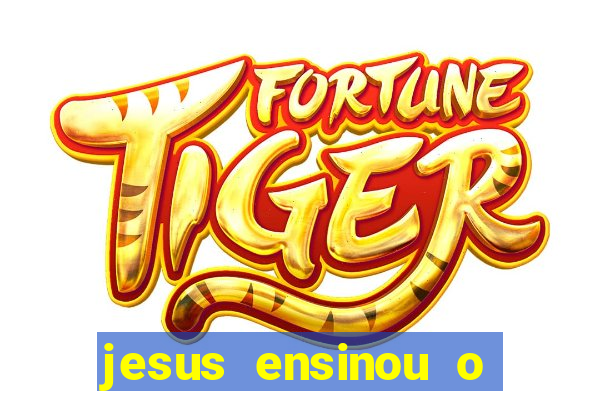 jesus ensinou o segredo da prosperidade