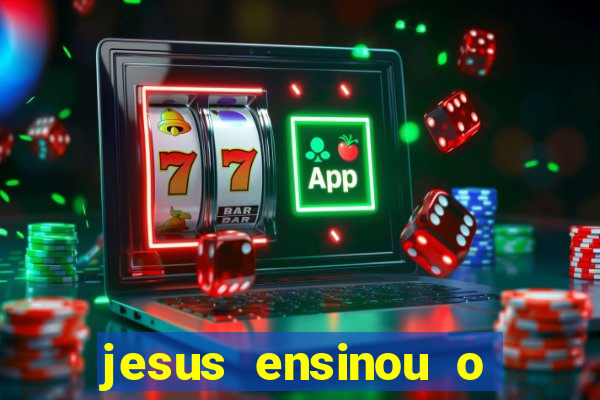 jesus ensinou o segredo da prosperidade