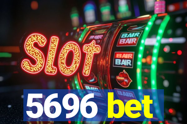 5696 bet