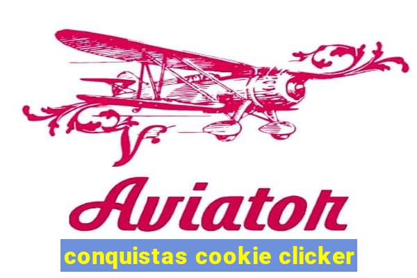 conquistas cookie clicker