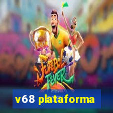 v68 plataforma