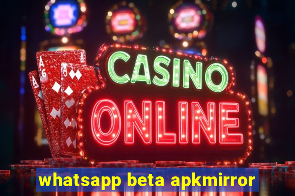 whatsapp beta apkmirror