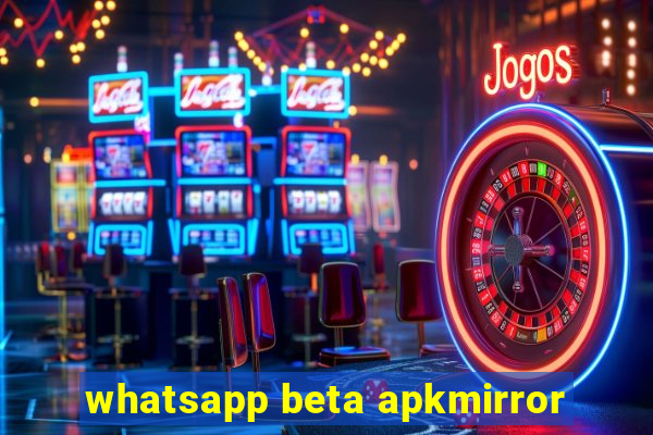 whatsapp beta apkmirror