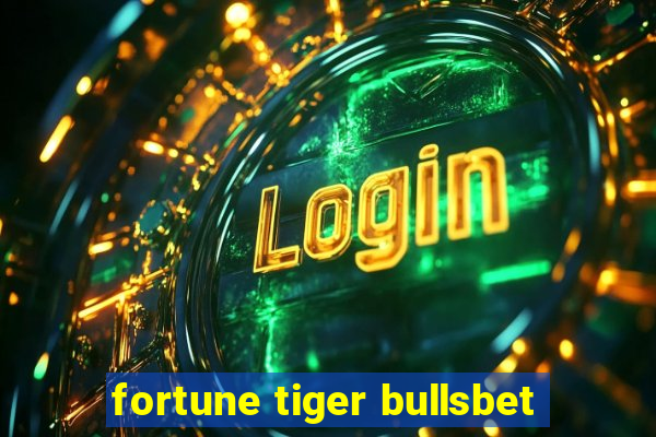 fortune tiger bullsbet