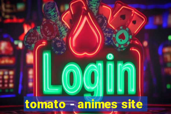 tomato - animes site