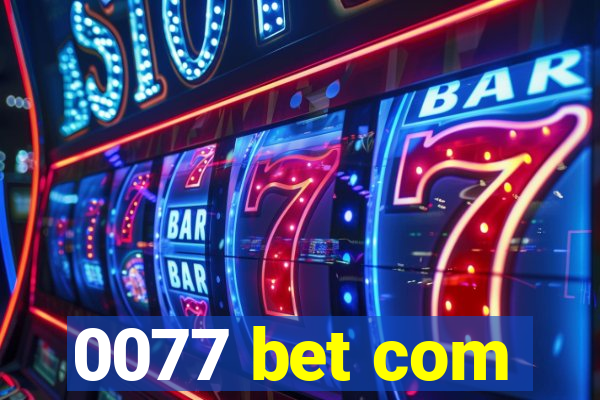 0077 bet com