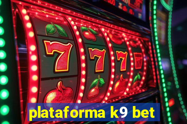 plataforma k9 bet