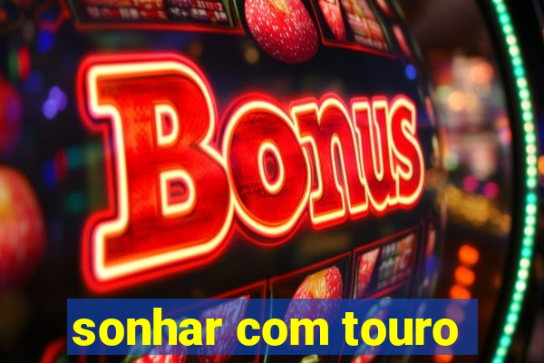 sonhar com touro