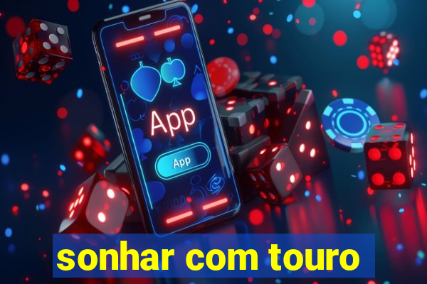 sonhar com touro