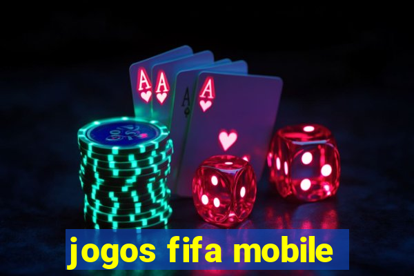 jogos fifa mobile