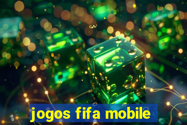 jogos fifa mobile