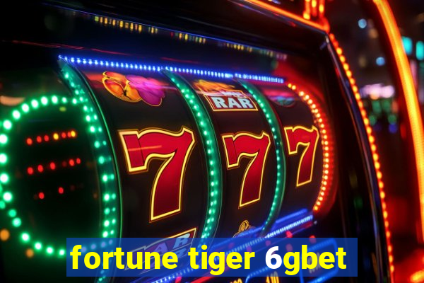 fortune tiger 6gbet