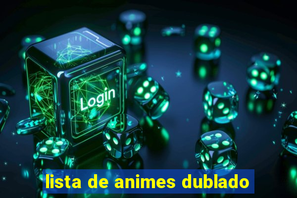 lista de animes dublado