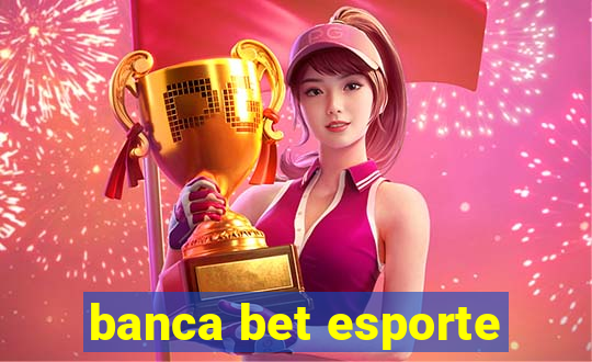 banca bet esporte