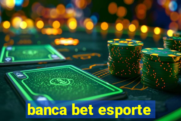 banca bet esporte