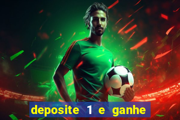 deposite 1 e ganhe 10 vai de bet