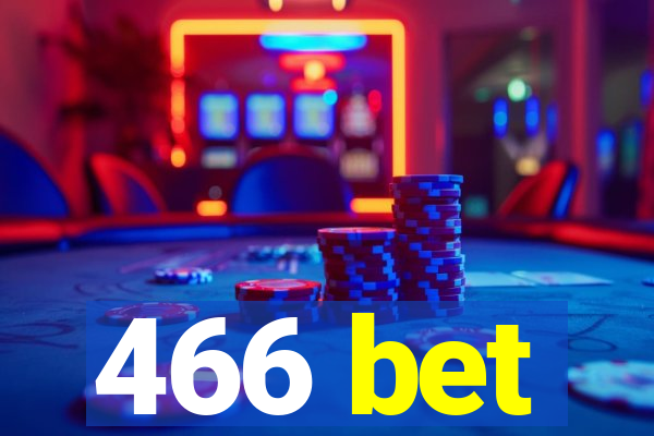 466 bet