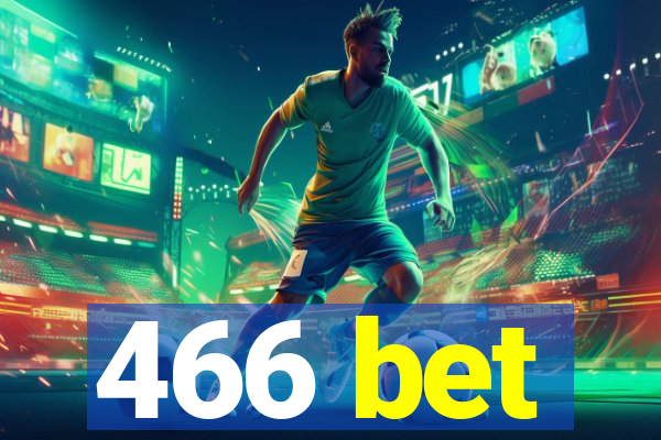 466 bet