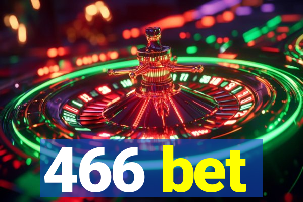 466 bet