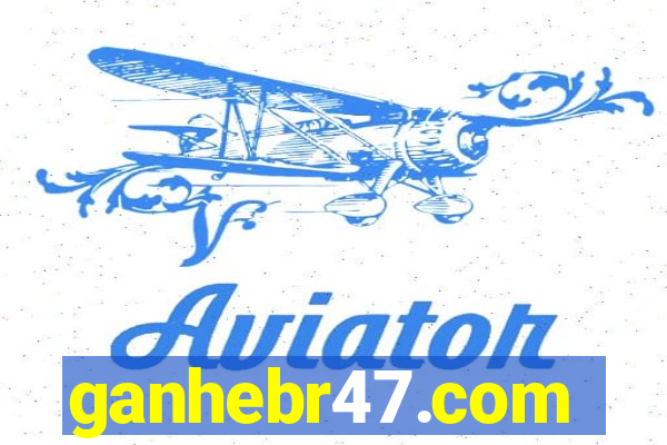 ganhebr47.com