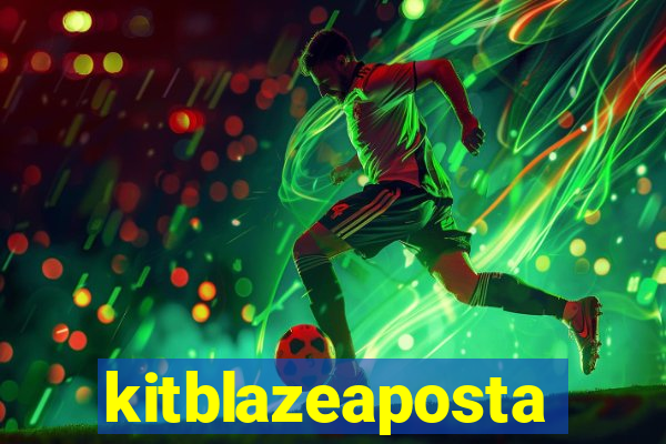 kitblazeaposta