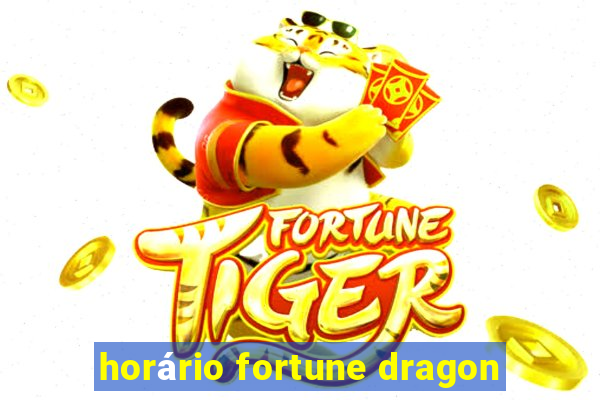 horário fortune dragon