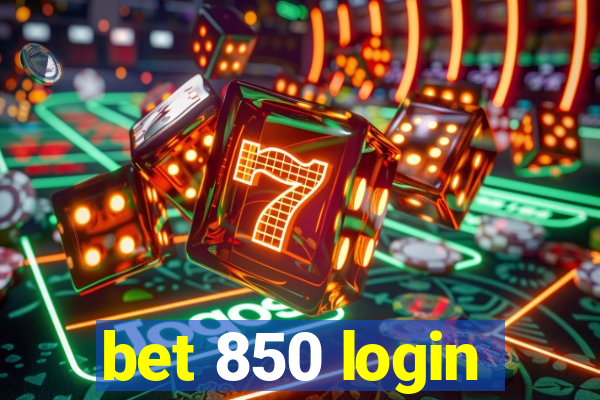 bet 850 login