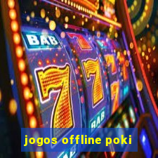 jogos offline poki