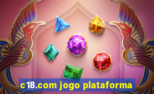 c18.com jogo plataforma