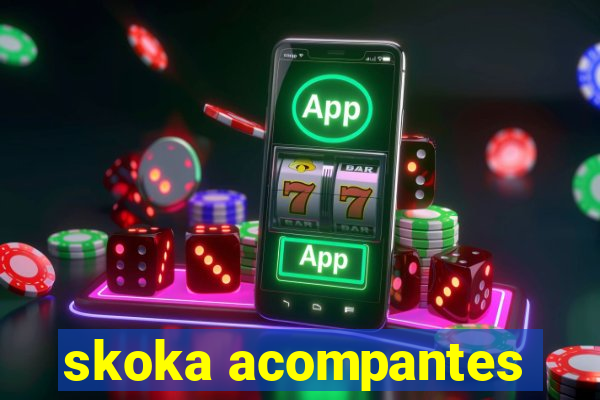 skoka acompantes