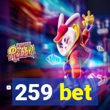 259 bet