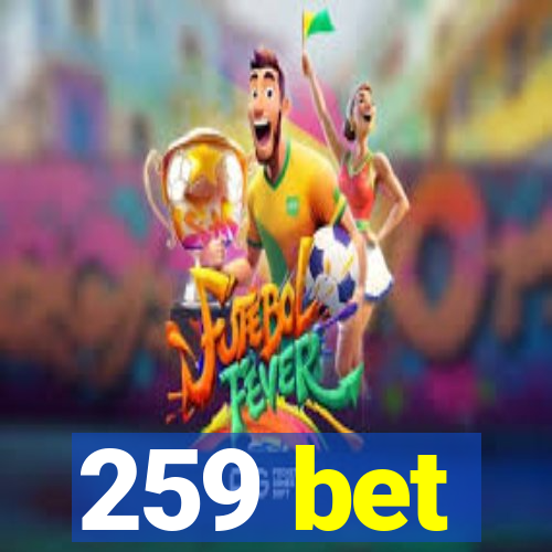 259 bet