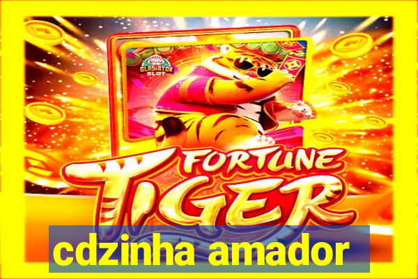 cdzinha amador